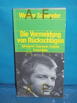 Seller image for Die Vermeidung von Rckschlgen : Aphorismen, Epigramme, Gedichte / MIT WIDMUNG von Werner Schneyder for sale by Antiquarische Fundgrube e.U.