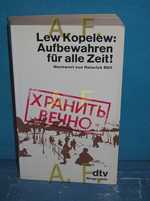 Bild des Verkufers fr Aufbewahren fr alle Zeit! Lew Kopelew. Mit e. Nachw. von Heinrich Bll. [Autoris. bers. aus d. Russ. von Heddy Pross-Weerth u. Heinz-Dieter Mendel] / dtv , 1440 zum Verkauf von Antiquarische Fundgrube e.U.