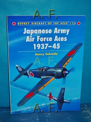 Imagen del vendedor de Japanese Army Air Force Aces 1937-45 (Aircraft of the Aces, Band 13) a la venta por Antiquarische Fundgrube e.U.