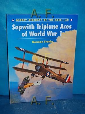 Bild des Verkufers fr Sopwith Triplane Aces of World War 1 (Aircraft of the Aces, Band 62) zum Verkauf von Antiquarische Fundgrube e.U.