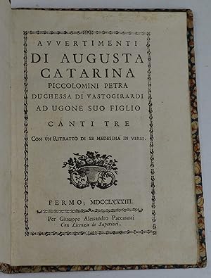 Avvertimenti di Augusta Catarina Piccolomini Petra duchessa di Vastogirardi ad Ugone suo figlio. ...
