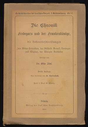 Die Chronik Fredegars und der Frankenkönige, die Lebensbeschreibungen des Abtes Columban, der Bis...