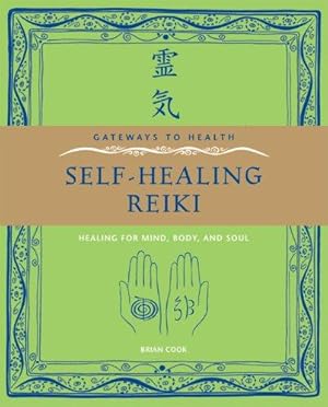 Image du vendeur pour Self-Healing Reiki: Healing for Mind, Body, and Soul (Gateways to Health) mis en vente par WeBuyBooks