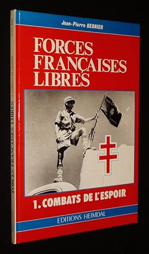 Bild des Verkufers fr Forces franaises libres, Tome 1 : Combats de l'espoir zum Verkauf von Abraxas-libris