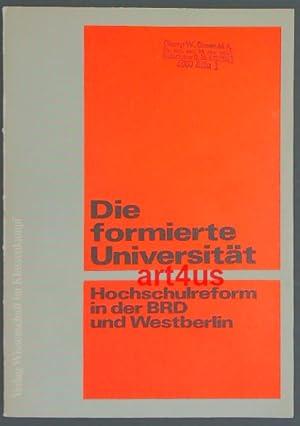 Die formierte Universität : Hochschulreform in d. BRD u. Westberlin.