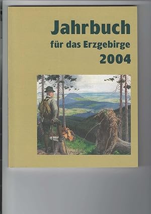 Bild des Verkufers fr Jahrbuch fr das Erzgebirge 2004. Hrsg.: Erzgebirgsverein e. V. Schneeberg, zum Verkauf von Antiquariat Frank Dahms