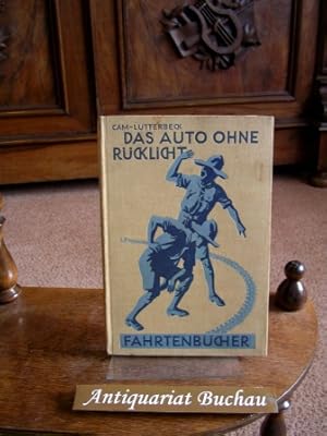 Das Auto ohne Rücklicht. Ein Fahrtenabenteuer. Deutsch bearbeitet von Georg Alfred Luttenbeck. Mi...