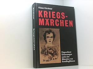 Bild des Verkufers fr Kriegsmrchen - ungeordnete Erinnerungen, sowie eine Bltenlese von Feindflugblttern (2. Auflage): Autobiographie zum Verkauf von Book Broker