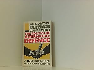 Bild des Verkufers fr Politics of Alternative Defence: A Role for Non-nuclear Britain (Paladin Books) zum Verkauf von Book Broker