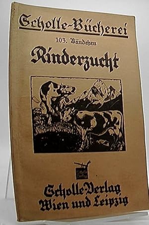 Bild des Verkufers fr Scholle- Bcherei 103. Bndchen: Rinderzucht zum Verkauf von Antiquariat Unterberger