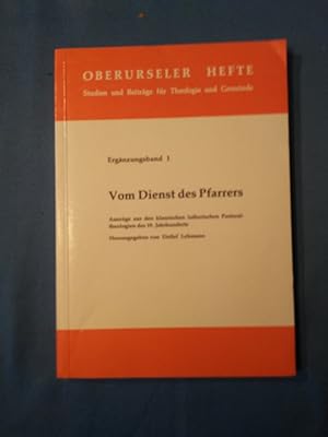 Seller image for Vom Dienst des Pfarrers : Auszge aus den klassischen lutherischen Pastoraltheologien des 19. Jahrhunderts. [Claus Harms .]. Hrsg. von Detlef Lehmann / Oberurseler Hefte / Ergnzungsbnde ; 1 for sale by Antiquariat BehnkeBuch