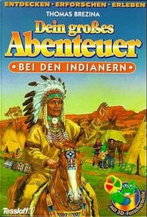 Bild des Verkufers fr Dein groes Abenteuer, Bei den Indianern zum Verkauf von Gerald Wollermann