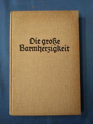 Imagen del vendedor de Die groe Barmherzigkeit : Predigten. Karl Barth ; Eduard Thurneysen. a la venta por Antiquariat BehnkeBuch