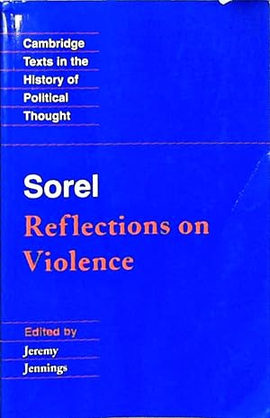 Image du vendeur pour Sorel: Reflections on Violence (Cambridge Texts in the History of Political Thought) mis en vente par Berliner Bchertisch eG