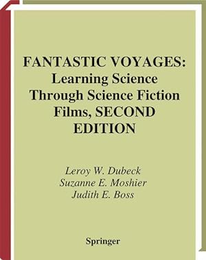 Fantastic Voyages. Learning Science Through Science Fiction Films.