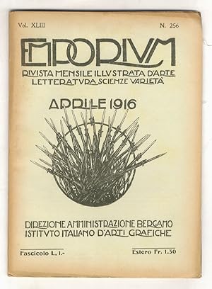 EMPORIUM. Rivista mensile illustrata d'arte, letteratura scienze e varietà. Vol. XLIII. N. 256. A...