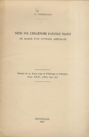 Notes sur l'hellénisme d'Anatole France, en marge d'un ouvrage américain.