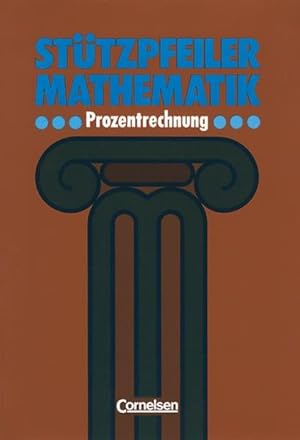 Bild des Verkufers fr Sttzpfeiler Mathematik. Wichtige Bausteine alltagsnaher Mathematik der Schuljahre 5-8 / Prozentrechnung Schlerheft zum Verkauf von Berliner Bchertisch eG