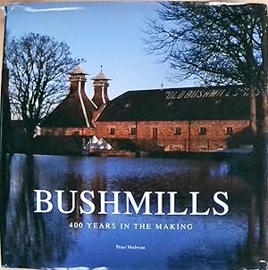Bushmills: 400 Years in the Making