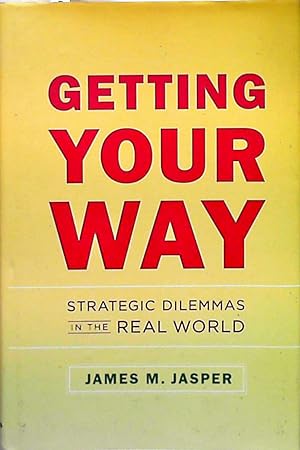 Immagine del venditore per Getting Your Way: Strategic Dilemmas in the Real World venduto da Berliner Bchertisch eG