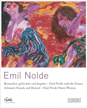 Imagen del vendedor de Emil Nolde : bewundert, gefrchtet und begehrt - Emil Nolde malt die Frauen. a la venta por nika-books, art & crafts GbR