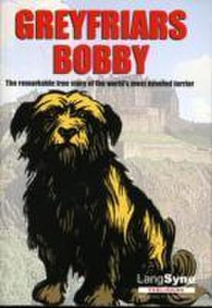 Seller image for Greyfriars Bobby : The Remarkable True Story of the World's Most Devoted Terrier for sale by Smartbuy