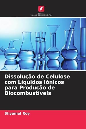 Bild des Verkufers fr Dissoluo de Celulose com Lquidos Inicos para Produo de Biocombustveis zum Verkauf von moluna