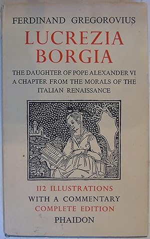 Immagine del venditore per Lucrezia Borgia: Teh Daughter of Pope Alexander VI, A chapter from the morals of the Italian Renaissance venduto da Hanselled Books