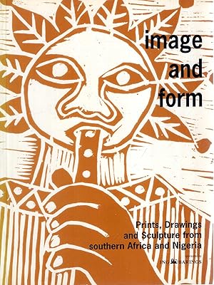 Image du vendeur pour Image and Form : Prints, Drawings and Sculpture from southern Africa and Nigeria mis en vente par Pendleburys - the bookshop in the hills