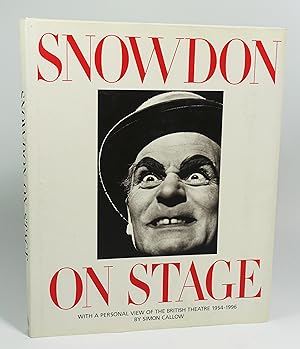 Snowdon on stage. With a personal view of the british theatre 1954-1996 by Simon Callow