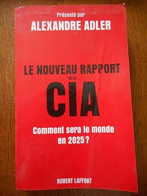 Imagen del vendedor de Le nouveau rapport de la CIA , comment sera le monde en 2025 ? a la venta por Frederic Delbos