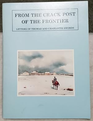 Image du vendeur pour From "The Crack Post of the Frontier:" Letters of Thomas and Charlotte Swords mis en vente par Lloyd Zimmer, Books and Maps