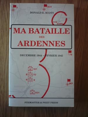 Ma Bataille des Ardennes. Décembre 1944 - Février 1945