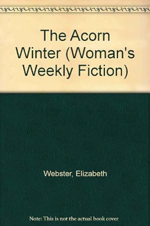 Bild des Verkufers fr The Acorn Winter: No. 30 ("Woman's Weekly" Fiction S.) zum Verkauf von WeBuyBooks