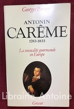 Image du vendeur pour Antonin Carme 1783-1833. La sensualit gourmande en Europe. mis en vente par Librairie Antoine