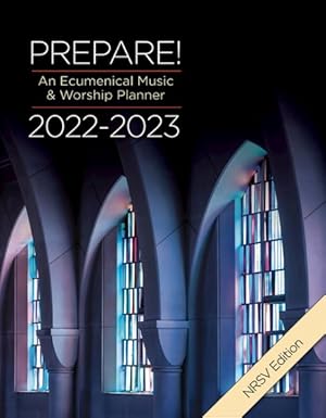 Seller image for Prepare! 2022-2023 Nrsv Edition : An Ecumenical Music & Worship Planner for sale by GreatBookPrices