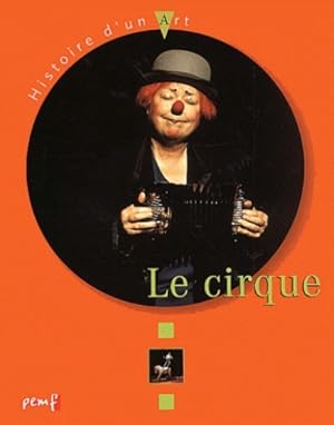 Le Cirque - histoire d'un art