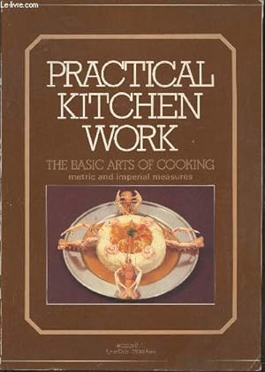 Bild des Verkufers fr Practical kitchen work- the basic arts of cooking, metric and imperial measures zum Verkauf von Le-Livre