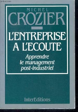 Bild des Verkufers fr L'entreprise a l'ecoute - apprendre le management post-industriel- problemes et limite d'une mobilisation ouvriere, la tentation du discours, les conditions de la reussite, genese et limites d'un 1er succes: le cas de la CIAPEM, l'apprentissage du futur. zum Verkauf von Le-Livre