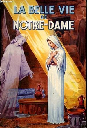 Bild des Verkufers fr La belle vie de Notre-Dame - Collection belles histoires et belles vies n2. zum Verkauf von Le-Livre