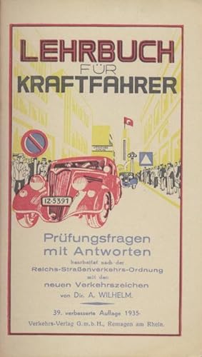 Lehrbuch für Kraftfahrer. Prüfungsfragen mit Antworten bearbeitet nach der Reichs-Straßenverkehrs...