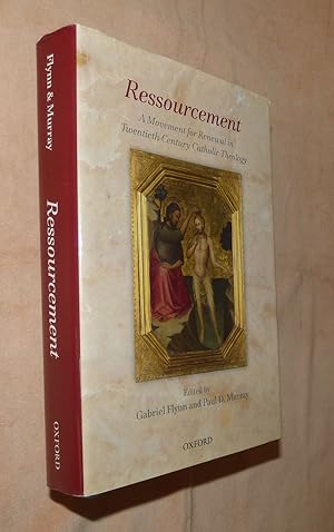 RESSOURCEMENT: A Movement for Renewal in Twentieth Century Catholic Theology