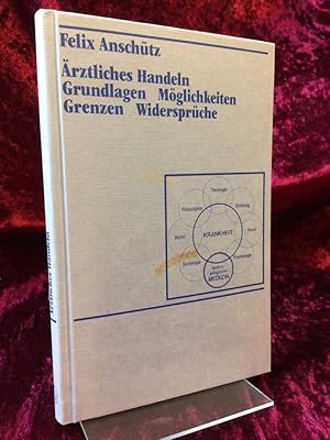 Bild des Verkufers fr rztliches Handeln. Grundlagen, Mglichkeiten, Grenzen, Widersprche. zum Verkauf von Altstadt-Antiquariat Nowicki-Hecht UG