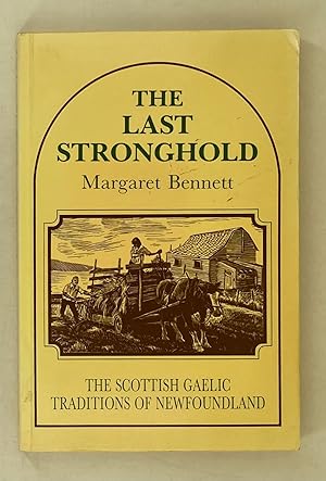 Seller image for The Last Stronghold; Scottish Gaelic traditions of Newfoundland for sale by Leakey's Bookshop Ltd.