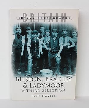 Seller image for Bilston, Bradley and Ladymoor in Old Photographs for sale by Peak Dragon Bookshop 39 Dale Rd Matlock