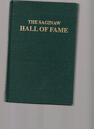 Seller image for The Saginaw Hall of Fame: Biographical Sketches for sale by Mossback Books