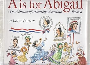 Seller image for A Is For Abigail: An Almanac of Amazing American Women for sale by Old Book Shop of Bordentown (ABAA, ILAB)