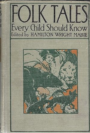 Folk Tales Every Child Should Know: A Selection of the Popular Traditions of Various Nations For ...