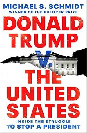Bild des Verkufers fr Donald Trump v. The United States: Inside the Struggle to Stop a President zum Verkauf von WeBuyBooks