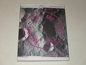Seller image for Fly Me to the Moon: Cat. Kunsthaus Zurich for sale by rareviewbooks